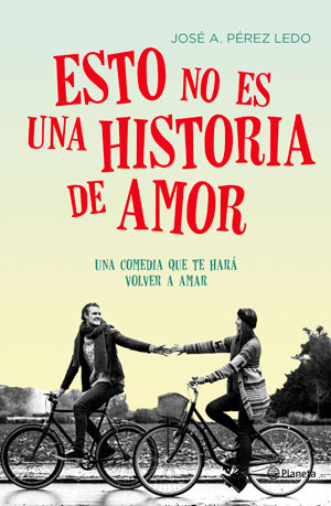 portada_esto-no-es-una-historia-de-amor_jose-a-perez-ledo_201510221343