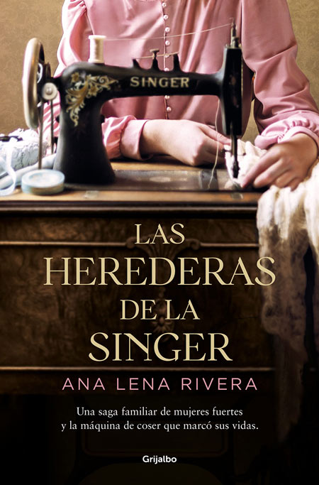 ‘Las herederas de la Singer’, de Ana Lena Rivera