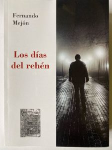 ‘Los días del rehén’, de Fernando Mejón