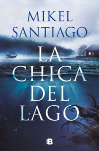 ‘La chica del lago’ de Mikel Santiago